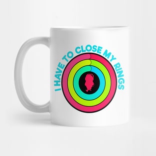 I have to Close My Rings- Silhouette Mug